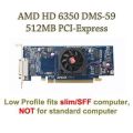 AMD ATI Genuine Radeon HD 6350 Graphics Card Low Profile 512MB PCI-E 637995-001 ATI-102-C09003
