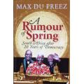 A Rumour of Spring South Africa After 20 Years of Democracy - Max du Preez