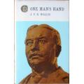 One Man`s Hand : J P R Wallis