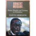Robert Mugabe Power, Plunder and Tyranny in Zimbabwe