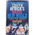 South Africa`s Brave New World the Beloved Country Since the End of Apartheid