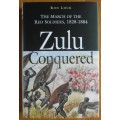 Zulu Conquered the March of the Red Soldiers, 1828-1884