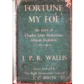 Fortune My Foe the Story of Charles John  Anderson, African Explorer 1827 - 1867