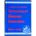a Narrative of Witchcraft and Murder in Zimbabwe