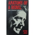 Anatomy of A Rebel:Smith of Rhodesia: A Biography