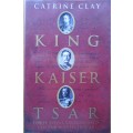 King Kaiser Tsar three royal cousins who led the world to war