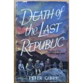 Death of the Last Republic the Story of the Anglo-Boer War