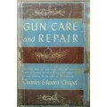 Gun Care and Repair a manual of gunsmithing