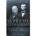 SUPREME COMMAND Soldiers, Statesman and Leadership in Wartime