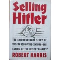 Selling Hitler: The Extraordinary Story of the Con Job of the Century