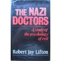 The Nazi Doctors, Medical Killing and the Psychology of Genocide