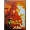 Our Threatened Heritage
