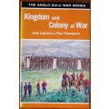 Kingdom and Colony at War Sixteen Studies on the Anglo Zulu War of 1879 *** SIGNED ***