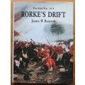 Rorke`s Drift the Zulu War, 1879