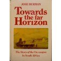 Towards the Far Horizon the Story of the Ox Wagon in South Africa