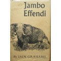 JAMBO EFFENDI seven years with The King`s African Rifles