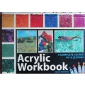 Acrylic Workbook a complete course in 10 lessons
