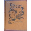 `KOS VIR DIE KENNER` DEUR C. LOUIS LEIPOLDT! 1933 EDITION.