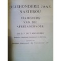DRIEHONDERD JAAR NASIEBOU, STAMOUERS VAN DIE AFRIKANERVOLK.