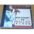 ROD STEWART The Ballad Album  [Shelf G Box 11]