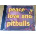 PEACE LOVE AND PITBULLS Peace Love and Pitbulls [Shelf G Box 18]  INDUSTRIAL EBM