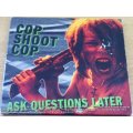 COP SHOOT COP Ask Questions Later [INDUSTRIAL ROCK] [Shelf G Box 22]