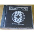 EN-SLAVE Half Past Human ,Electronic EBM  [Shelf G Box 22]