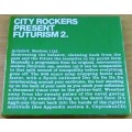 CITY ROCKERS  FUTURISM 2 Electro Pop 2XCD green cover [Shelf G box 14]