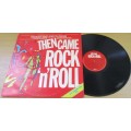 THEN CAME ROCK N ROLL  Vinyl Record