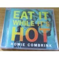 HOWIE COMBRINK Eat It While It's Hot CD