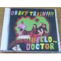 GRAVY TRAIN !!! Hello Doctor CD [Shelf Z Box 7]