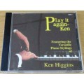 KEN HIGGINS Play It Again-Ken Piano Stylings  [Shelf G Box 13]
