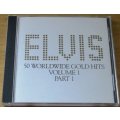 ELVIS 50 Worldwide Gold Hits Volume 1 Part 1 CD [Shelf Z Box 6]