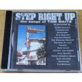 STEP RIGHT UP The Songs of Tom Waits CD [Shelf G Box 16]