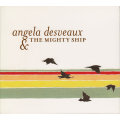 Angela Desveaux & The Mighty Ship  Angela Desveaux & The Mighty Ship CD