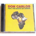 DON CARLOS Hail the Roots of Africa SOUTH AFRICA Cat# CDNER008