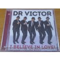 DR VICTOR I Believe in Love SOUTH AFRICA Cat# NEXTCD 529