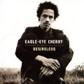 EAGLE EYE CHERRY Desireless CD  [vg]