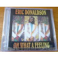 ERIC DONALDSON Oh What A Feeling SOUTH AFRICA Cat# CDSER 4126