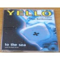 YELLO To The Sea CD Single  [SHELF Z Box 12]