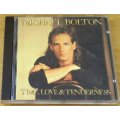 MICHAEL BOLTON Time Love and Tenderness  [Shelf V x 3]