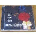 NICK CAVE AND THE BAD SEEDS No More Shall We Part ZA Issue CD [Shelf G x 27]