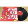 THEN CAME ROCK N ROLL 18 hits LP VINYL RECORD Includes Fats Domino, Gene Vincent, Eddie Cochran