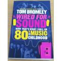 TOM BROMLEY WIRED FOR SOUND NOW THAT`S WHAT I CALL AN 80`s CHILDHOOD BOOK
