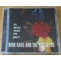 NICK CAVE AND THE BAD SEEDS No More Shall We Part CD