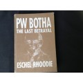 P W Botha by  Eschel Rhoodie