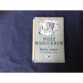 What Maisie Knew by Henry James, 1947 FIRST edition