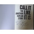 Call It Like It Is, First Edition, SIGNED copy, The Jonathan Kaplan Story,
