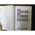 These Times by Ken Owen
