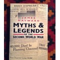Myths and Legends of The Second World War by James Hayward